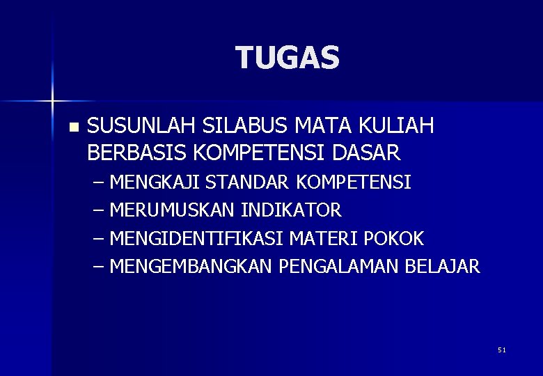 TUGAS n SUSUNLAH SILABUS MATA KULIAH BERBASIS KOMPETENSI DASAR – MENGKAJI STANDAR KOMPETENSI –