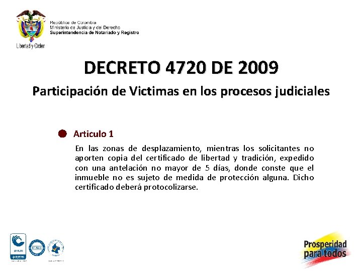 DECRETO 4720 DE 2009 Participación de Victimas en los procesos judiciales Articulo 1 En