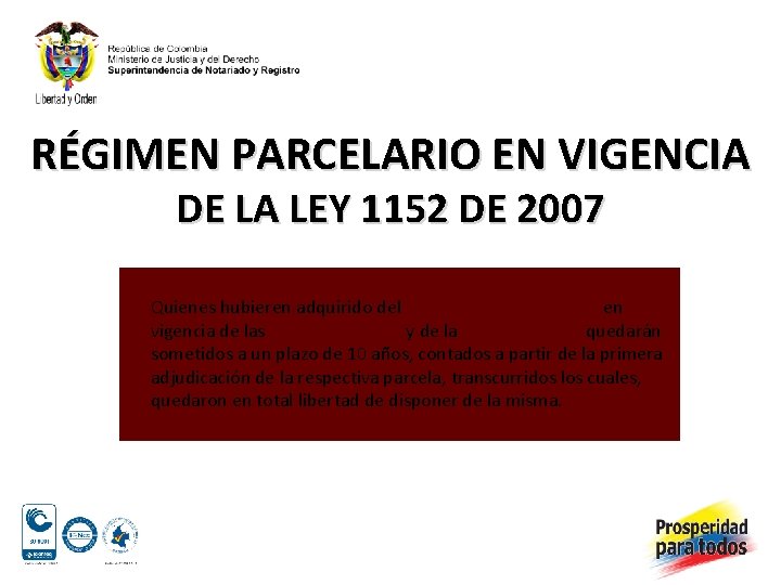 RÉGIMEN PARCELARIO EN VIGENCIA DE LA LEY 1152 DE 2007 Quienes hubieren adquirido del