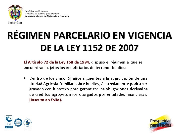 RÉGIMEN PARCELARIO EN VIGENCIA DE LA LEY 1152 DE 2007 El Artículo 72 de