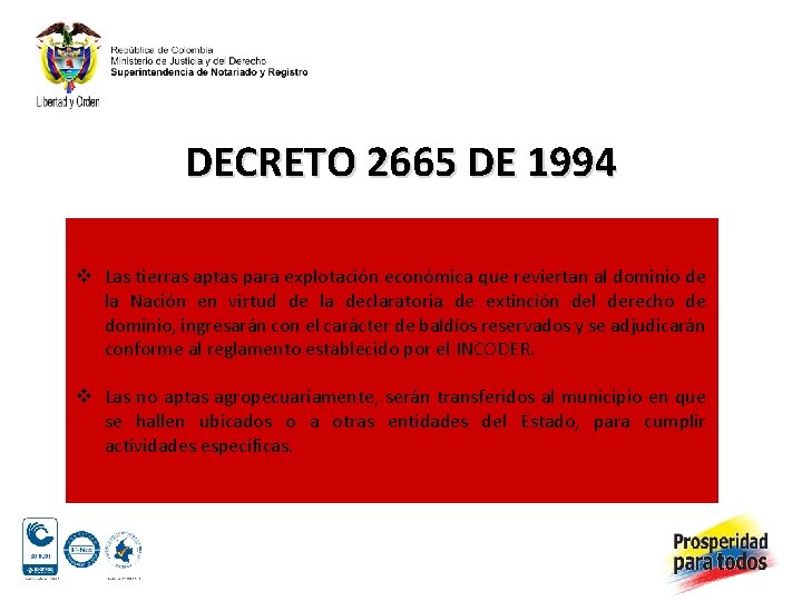 DECRETO 2665 DE 1994 v Las tierras aptas para explotación económica que reviertan al