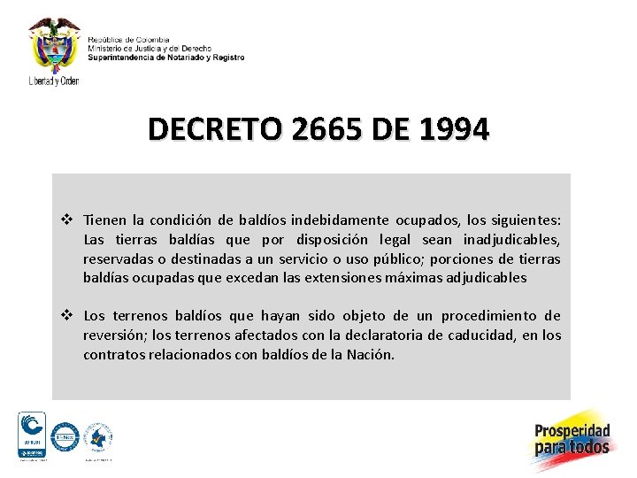 DECRETO 2665 DE 1994 v Tienen la condición de baldíos indebidamente ocupados, los siguientes: