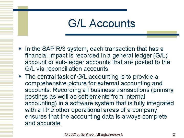 G/L Accounts w In the SAP R/3 system, each transaction that has a financial