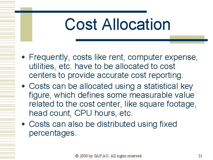 Cost Allocation w Frequently, costs like rent, computer expense, utilities, etc. have to be