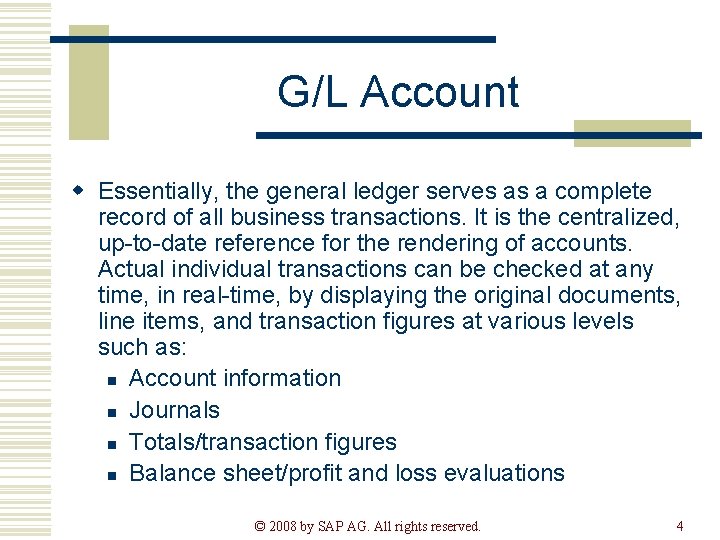 G/L Account w Essentially, the general ledger serves as a complete record of all