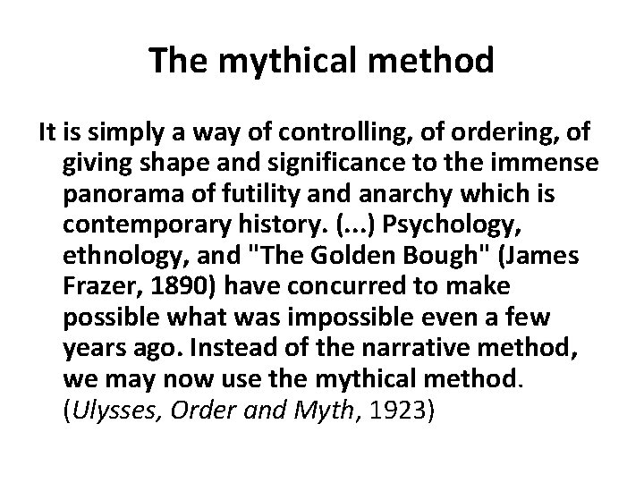 The mythical method It is simply a way of controlling, of ordering, of giving