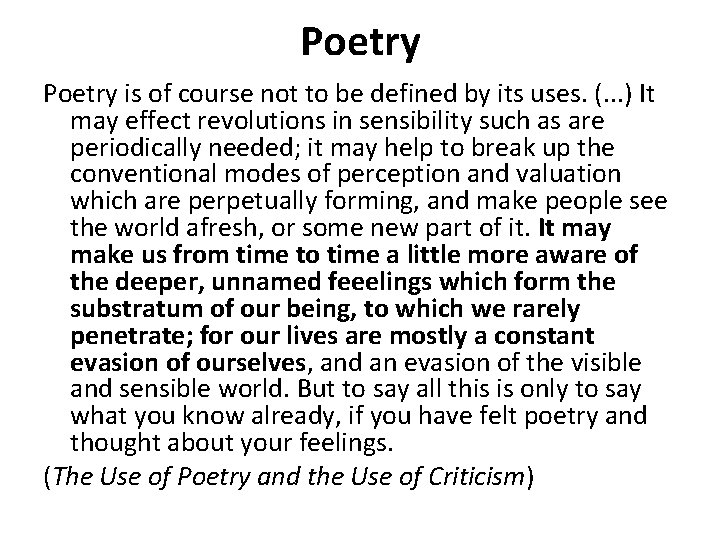 Poetry is of course not to be defined by its uses. (. . .