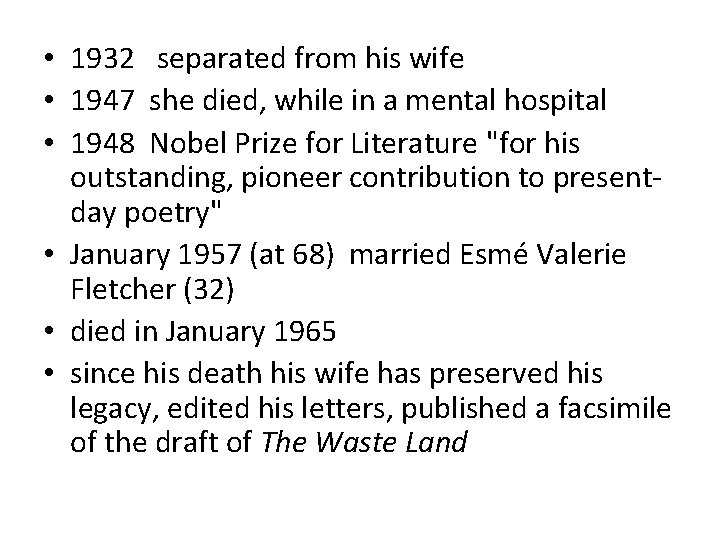  • 1932 separated from his wife • 1947 she died, while in a