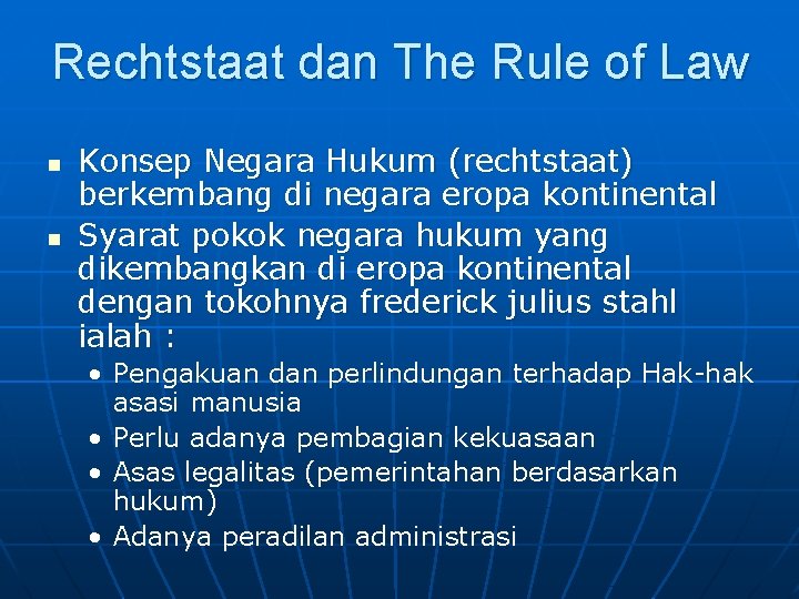 Rechtstaat dan The Rule of Law n n Konsep Negara Hukum (rechtstaat) berkembang di