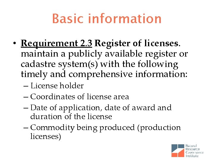 Basic information • Requirement 2. 3 Register of licenses. maintain a publicly available register