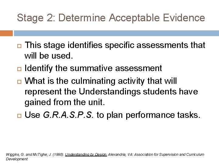 Stage 2: Determine Acceptable Evidence This stage identifies specific assessments that will be used.