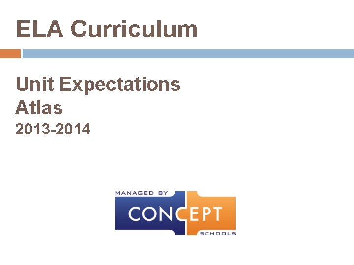 ELA Curriculum Unit Expectations Atlas 2013 -2014 