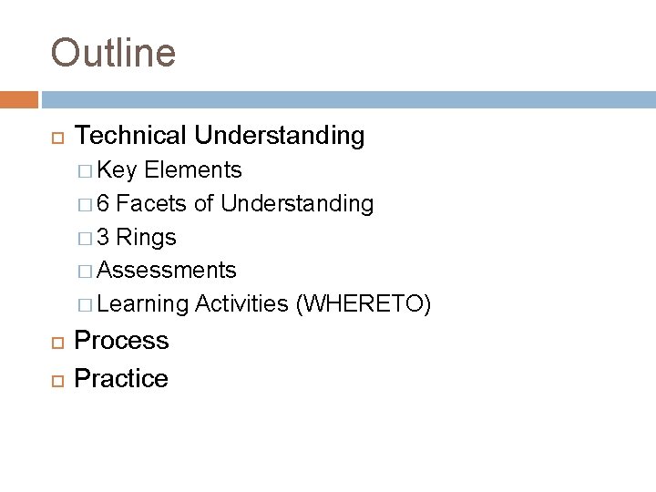 Outline Technical Understanding � Key Elements � 6 Facets of Understanding � 3 Rings