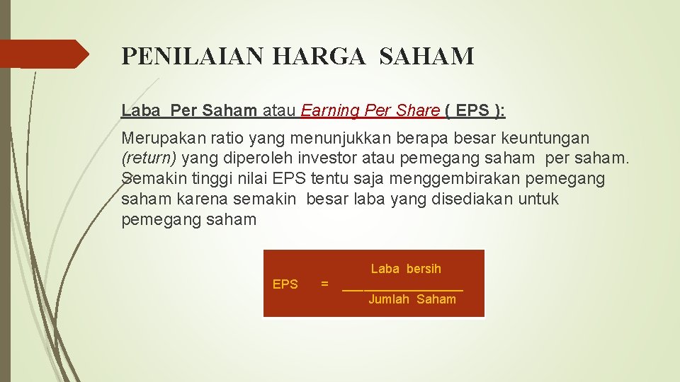 PENILAIAN HARGA SAHAM Laba Per Saham atau Earning Per Share ( EPS ): Merupakan