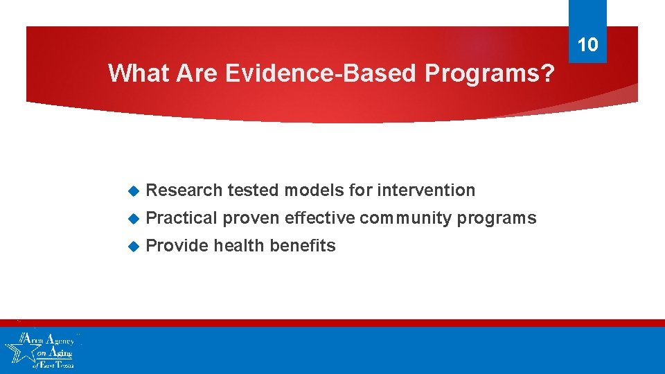 10 What Are Evidence-Based Programs? Research tested models for intervention Practical proven effective community