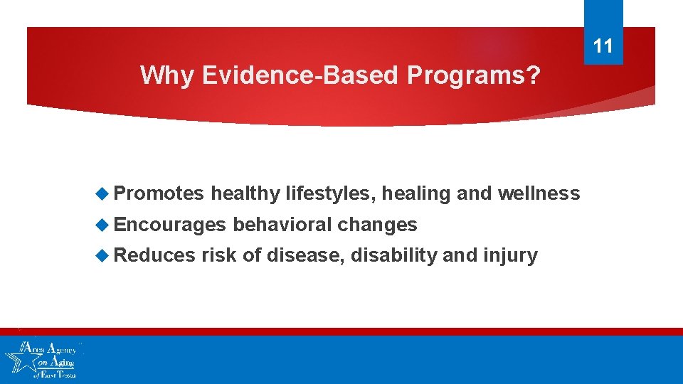 11 Why Evidence-Based Programs? Promotes healthy lifestyles, healing and wellness Encourages Reduces behavioral changes