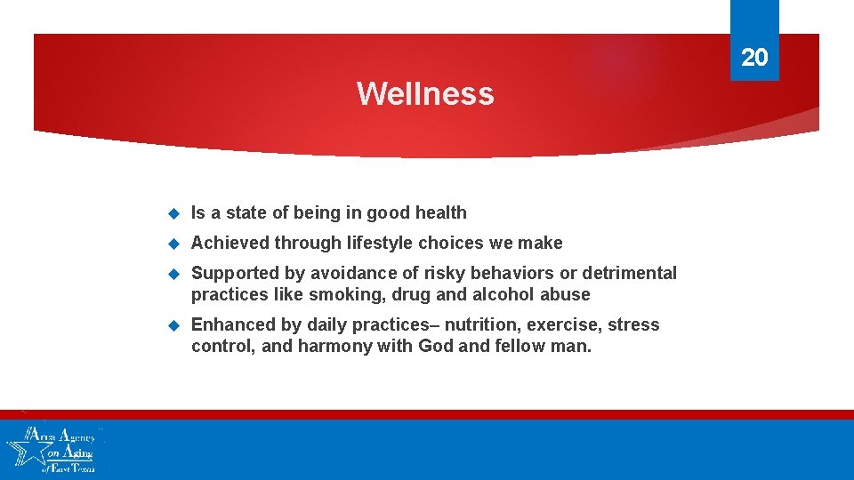 20 Wellness Is a state of being in good health Achieved through lifestyle choices