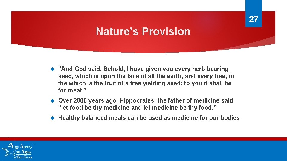 27 Nature’s Provision “And God said, Behold, I have given you every herb bearing