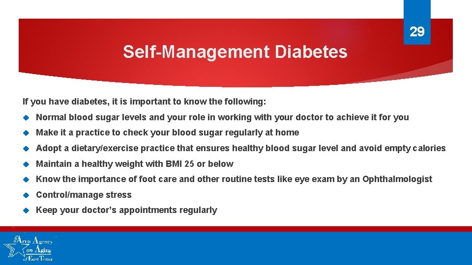 29 Self-Management Diabetes If you have diabetes, it is important to know the following: