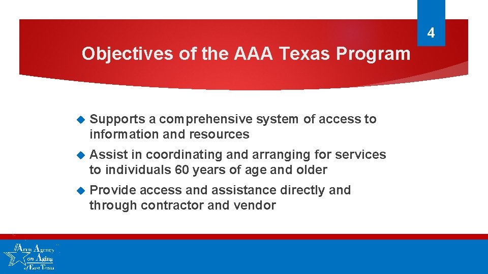 4 Objectives of the AAA Texas Program Supports a comprehensive system of access to