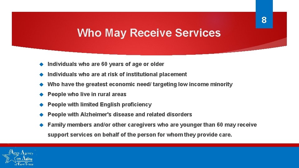 8 Who May Receive Services Individuals who are 60 years of age or older