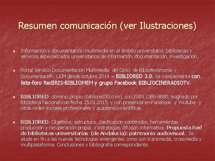 Resumen comunicación (ver Ilustraciones) n n Información y documentación multimedia en el ámbito universitario: