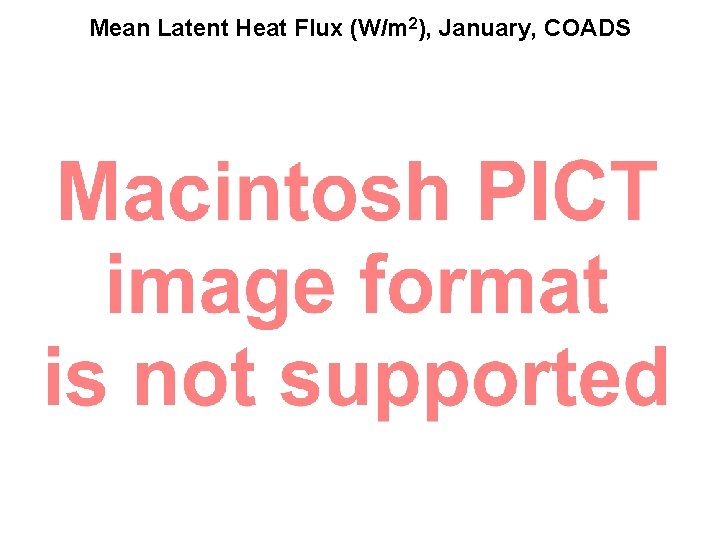 Mean Latent Heat Flux (W/m 2), January, COADS 
