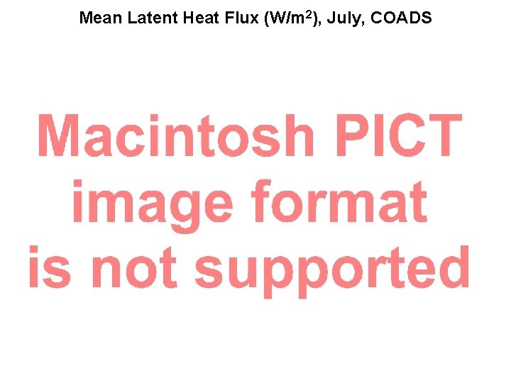 Mean Latent Heat Flux (W/m 2), July, COADS 