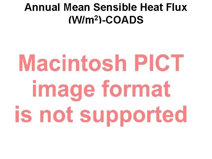 Annual Mean Sensible Heat Flux (W/m 2)-COADS 