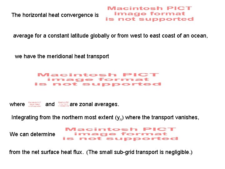 The horizontal heat convergence is average for a constant latitude globally or from west