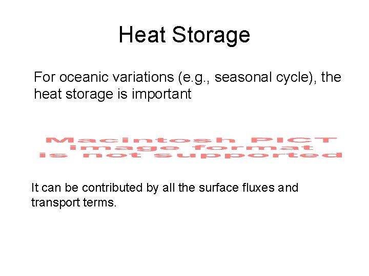 Heat Storage For oceanic variations (e. g. , seasonal cycle), the heat storage is