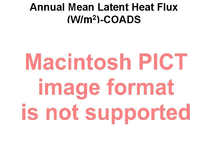 Annual Mean Latent Heat Flux (W/m 2)-COADS 