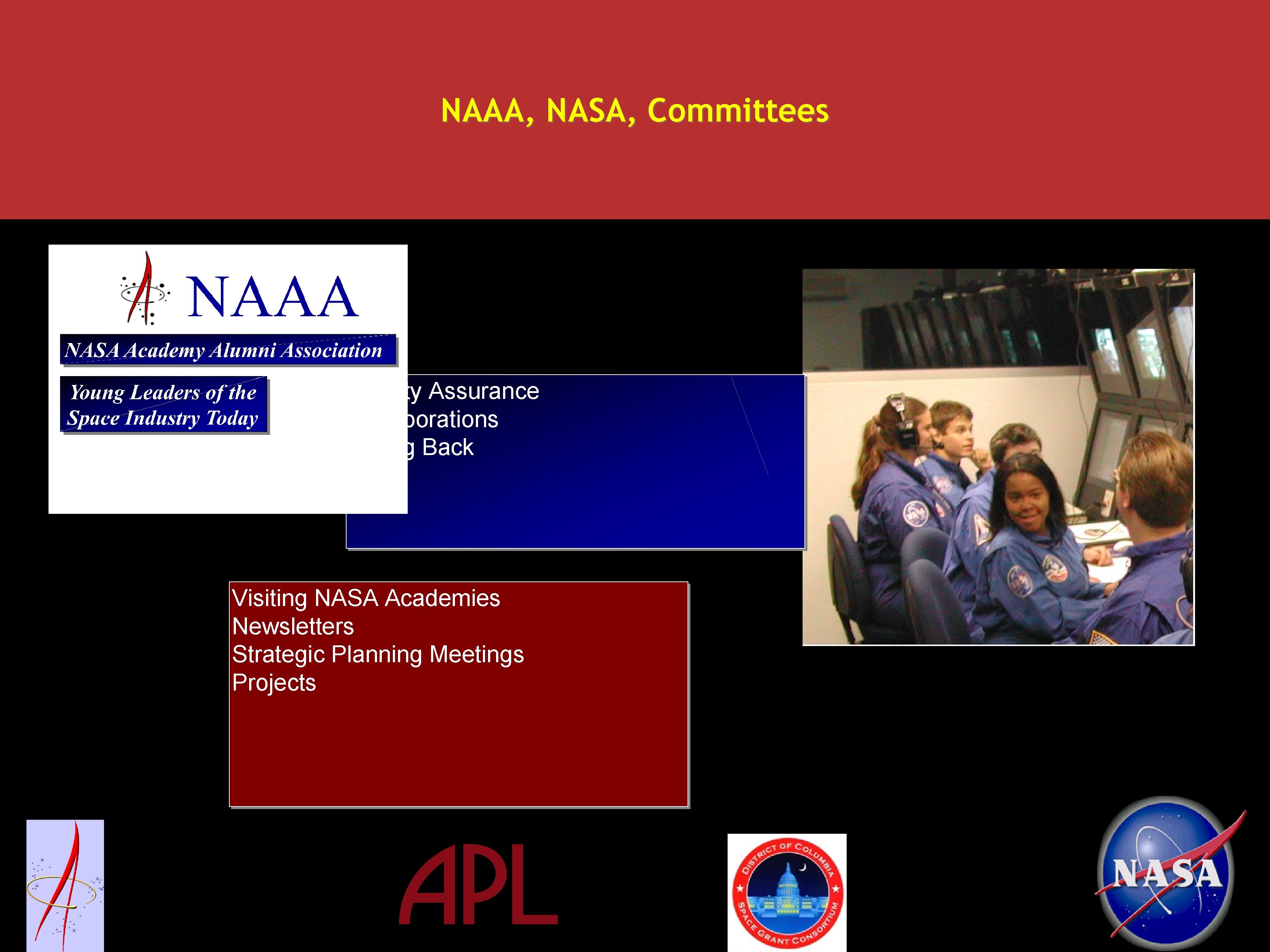 NAAA, NASA, Committees Quality Assurance Collaborations Giving Back Visiting NASA Academies Newsletters Strategic Planning