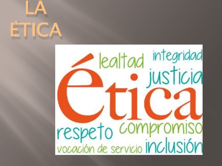 LA ÉTICA 