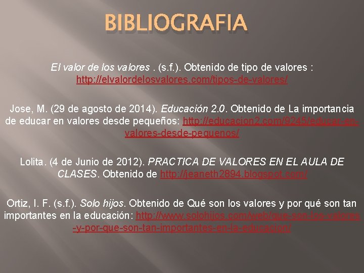 BIBLIOGRAFIA El valor de los valores. (s. f. ). Obtenido de tipo de valores