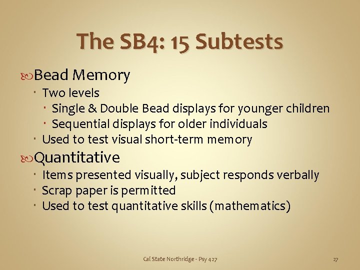 The SB 4: 15 Subtests Bead Memory Two levels Single & Double Bead displays