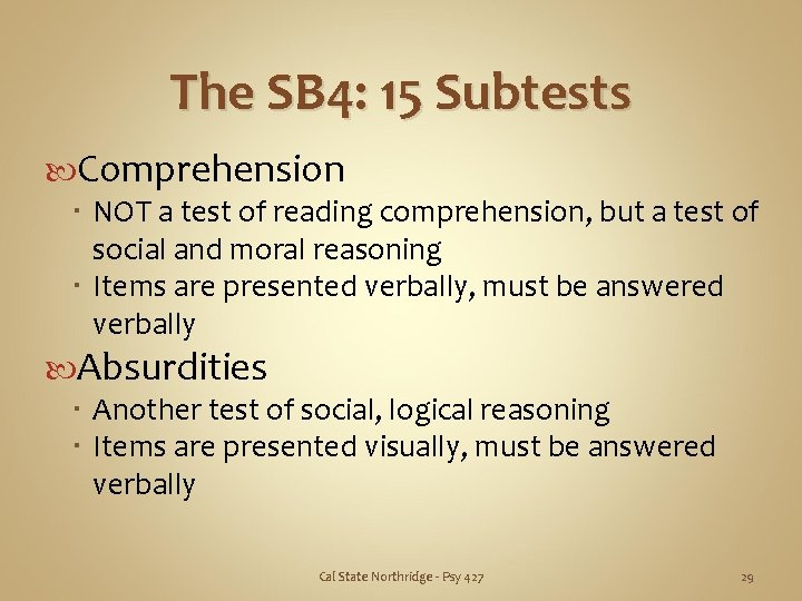 The SB 4: 15 Subtests Comprehension NOT a test of reading comprehension, but a