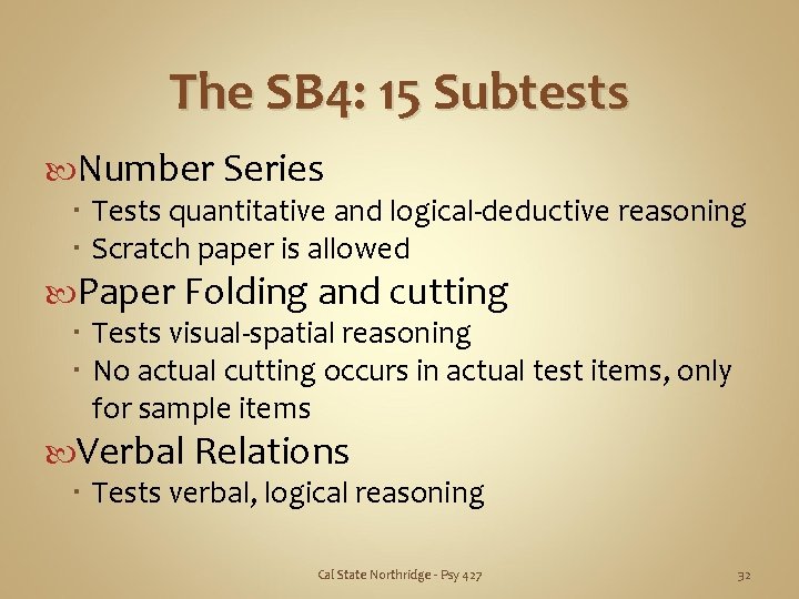 The SB 4: 15 Subtests Number Series Tests quantitative and logical-deductive reasoning Scratch paper