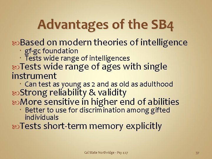 Advantages of the SB 4 Based on modern theories of intelligence gf-gc foundation Tests