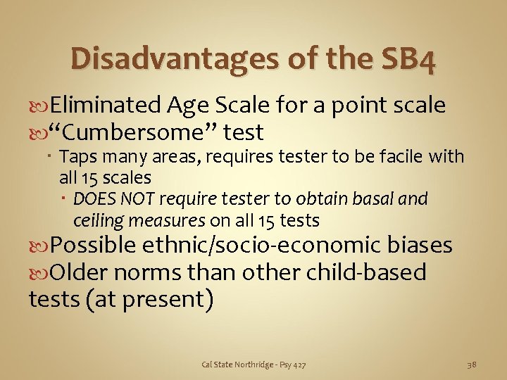 Disadvantages of the SB 4 Eliminated Age Scale for a point scale “Cumbersome” test