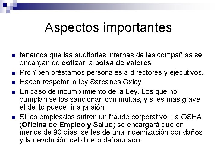 Aspectos importantes n n n tenemos que las auditorias internas de las compañías se
