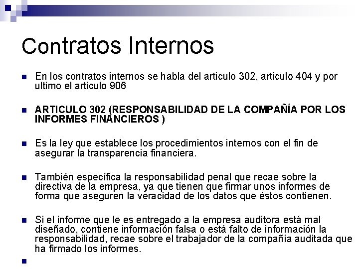 Contratos Internos n En los contratos internos se habla del articulo 302, articulo 404