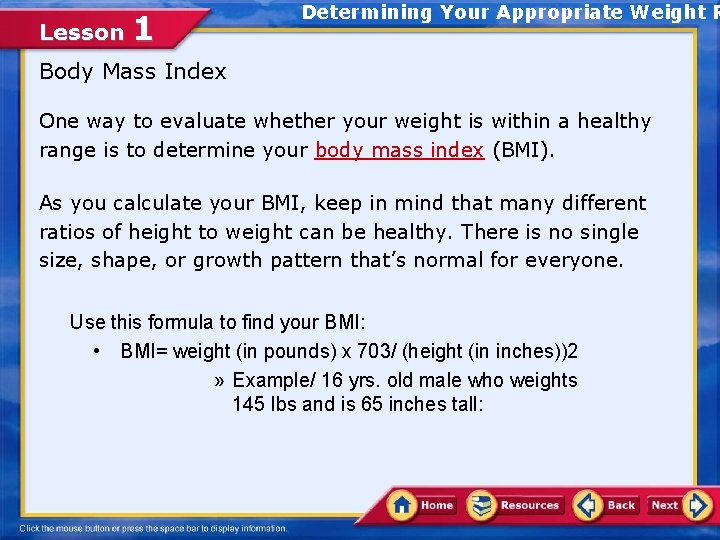 Lesson 1 Determining Your Appropriate Weight R Body Mass Index One way to evaluate