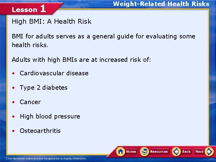 Lesson 1 Weight-Related Health Risks High BMI: A Health Risk BMI for adults serves