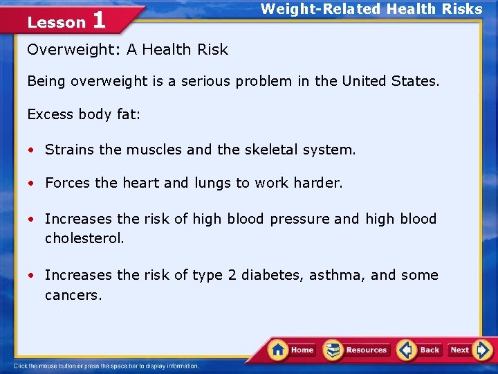 Lesson 1 Weight-Related Health Risks Overweight: A Health Risk Being overweight is a serious