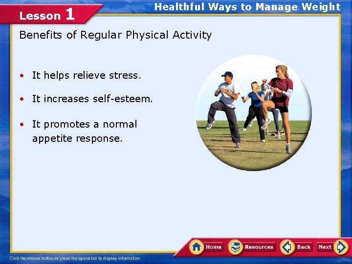Lesson 1 Healthful Ways to Manage Weight Benefits of Regular Physical Activity • It