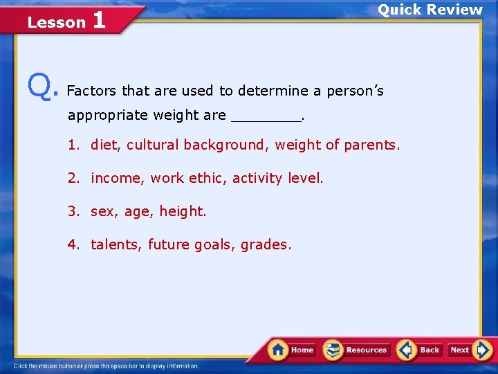 Lesson 1 Quick Review Q. Factors that are used to determine a person’s appropriate