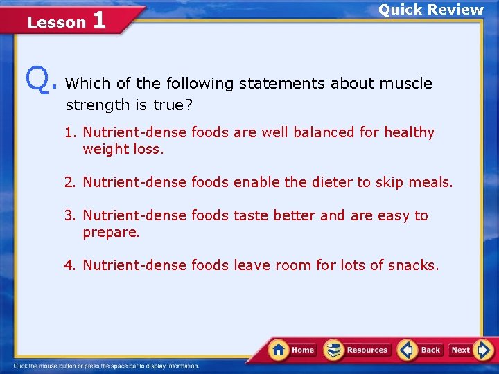 Lesson 1 Quick Review Q. Which of the following statements about muscle strength is
