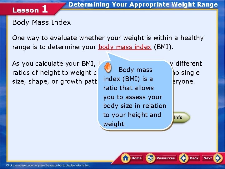 Lesson 1 Determining Your Appropriate Weight Range Body Mass Index One way to evaluate