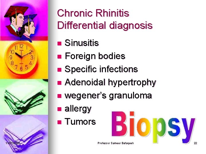 Chronic Rhinitis Differential diagnosis Sinusitis n Foreign bodies n Specific infections n Adenoidal hypertrophy